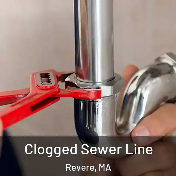  Clogged Sewer Line Revere, MA