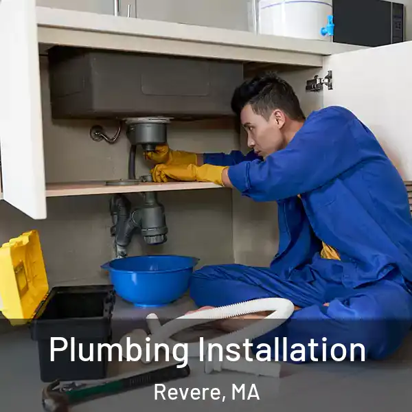  Plumbing Installation Revere, MA
