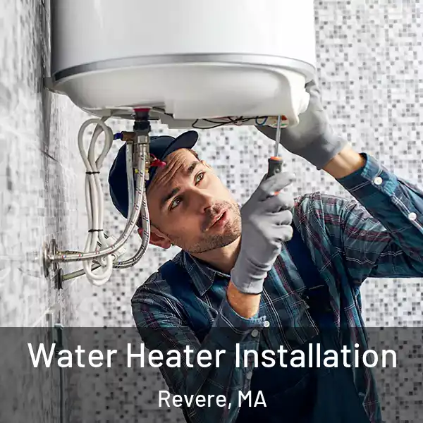  Water Heater Installation Revere, MA