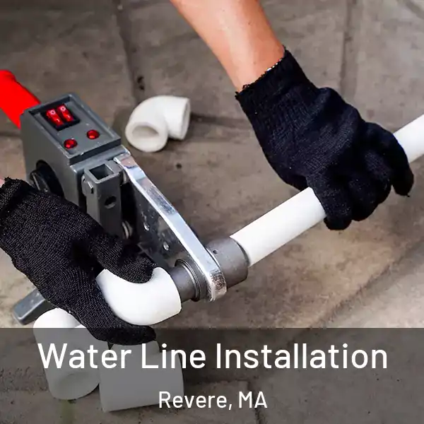  Water Line Installation Revere, MA